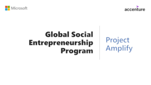 Project Amplify – Microsoft and Accenture global social entrepreneurship program